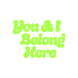 You & I Belong Here Badge-02